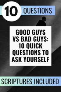 Good Guys vs Bad Guys 10 Quick Questions to Ask Yourself When Trying to Figure Out Who is Who! Image 2
