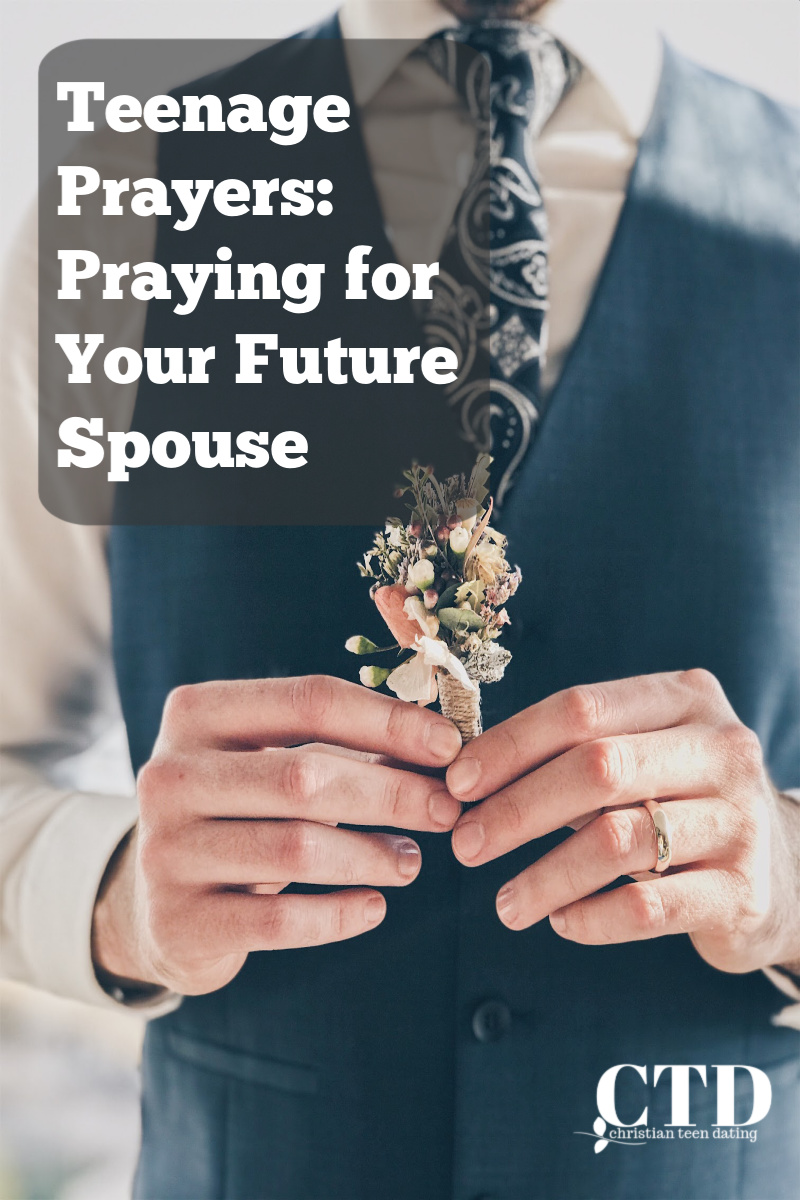 https://christianyouthmagazine.com/teenage-prayers-praying-for-your-future-spouse/