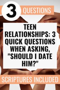 Teen Relationships 3 Quick Questions When Asking, Should I Date Him? Image 1
