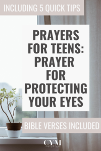 Prayers for Teens Prayer for Protecting Your Eyes Pin Image 1