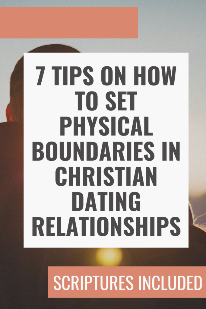 7 Tips On How To Set Physical Boundaries In Christian Dating Relationships 0932