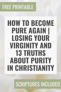 How to Become Pure Again | Losing Your Virginity and 13 Truths About Purity in Christianity Pin Image1